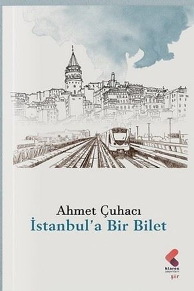 İstanbul'a Bir Bilet - Ahmet Çuhacı | Yeni ve İkinci El Ucuz Kitabın A