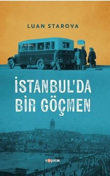 İstanbul'da Bir Göçmen - Luan Starova | Yeni ve İkinci El Ucuz Kitabın