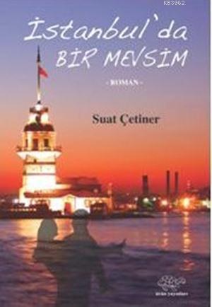 İstanbul'da Bir Mevsim - Suat Çetiner- | Yeni ve İkinci El Ucuz Kitabı