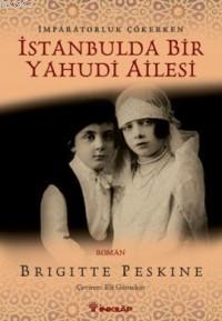 İstanbulda Bir Yahudi Ailesi İmparatorluk Çökerken - Brigitte Peskine 