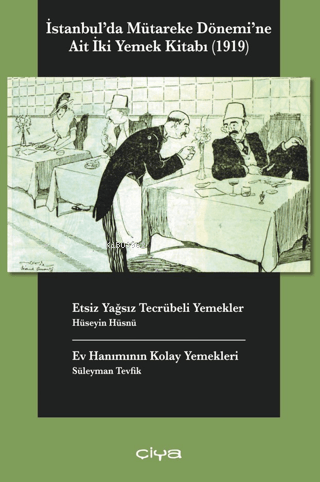 İstanbul'da Mütareke Dönemi'ne Ait İki Yemek Kitabı (1919) - Hüseyin H