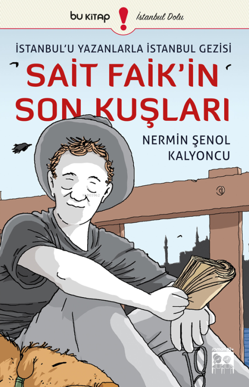 İstanbul'u Yazanlarla İstanbul Gezisi: Sait Faik'in Son Kuşları - Nerm