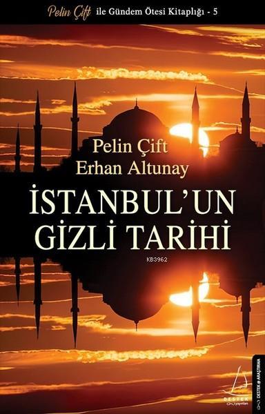 İstanbul'un Gizli Tarihi - Pelin Çift | Yeni ve İkinci El Ucuz Kitabın