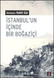 İstanbul'un İçinde Bir Boğaziçi - Nahit Gür | Yeni ve İkinci El Ucuz K