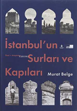 İstanbul'un Surları ve Kapıları (Ciltli) - Murat Belge | Yeni ve İkinc