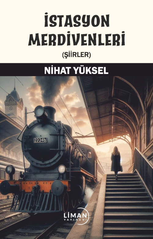 İstasyon Merdivenleri - Nihat Yüksel | Yeni ve İkinci El Ucuz Kitabın 