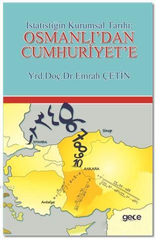 İstatistiğin Kurumsal Tarihi : Osmanlı'dan Cumhuriyet'e - Emrah Çetin 