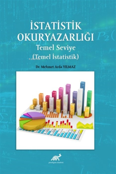 İstatistik Okuryazarlığı - Temel Seviye (Temel İstatistik) - Mehmet Ar