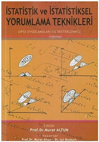 İstatistik ve İstatistiksel Yorumlama Teknikleri (SPSS Uygulamaları İl