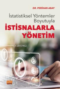 İstatistiksel Yöntemler Boyutuyla İstisnalarla Yönetim - Perihan Abay 