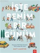 İşte Benim Bir Günüm - Matt Lamothe | Yeni ve İkinci El Ucuz Kitabın A