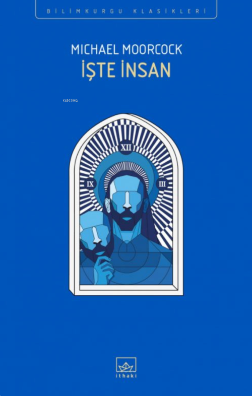 İşte İnsan - Michael Moorcock | Yeni ve İkinci El Ucuz Kitabın Adresi