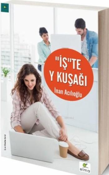 "İş"Te Y Kuşağı - İnan Acılıoğlu | Yeni ve İkinci El Ucuz Kitabın Adre