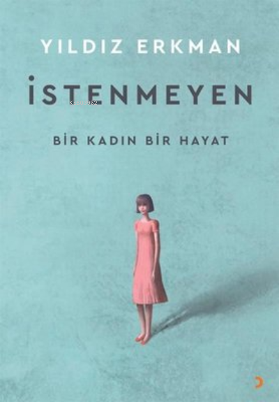 İstenmeyen Bir Kadın Bir Hayat - Yıldız Erkman | Yeni ve İkinci El Ucu