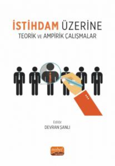 İstihdam Üzerine Teorik ve Ampirik Çalışmalar - Devran Şanlı | Yeni ve