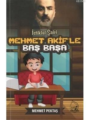 İstiklal Şairi Mehmet Akif'le Başbaşa - Mehmet Pektaş | Yeni ve İkinci