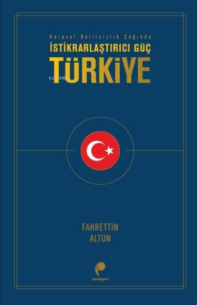 İstikrarlaştırıcı Güç: Türkiye - Fahrettin Altun | Yeni ve İkinci El U