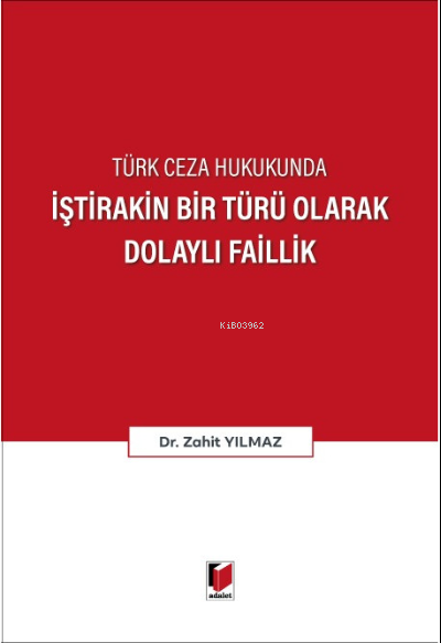 İştirakin Bir Türü Olarak Dolaylı Faillik - Zahit Yılmaz | Yeni ve İki