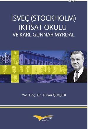 İsveç (Stockholm) İktisad Okulu ve Karl Gunnar Myrdal - Türker Şimşeka