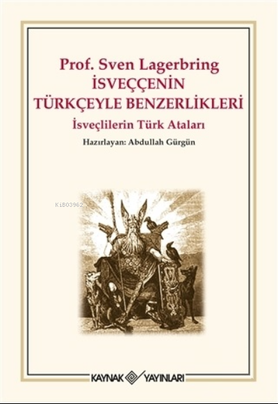 İsveççenin Türkçe ile Benzerlikleri Prof. Sven Lagerbring - Kolektif |