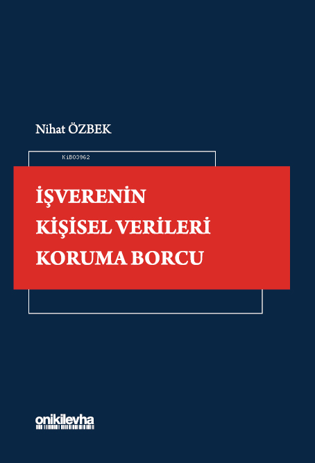 İşverenin Kişisel Verileri Koruma Borcu - Nihat Özbek | Yeni ve İkinci