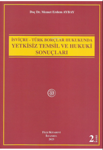 İsviçre - Türk Borçlar Hukukunda Yetkisiz Temsil Ve Hukuki Sonuçları -