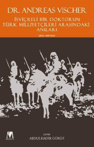İsviçreli Bir Doktorun Türk Milliyetçileri Arasındaki Anılar - Andreas
