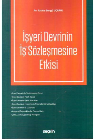 İşyeri Devrinin İş Sözleşmesine Etkisi - Fatma Bengü Uçarol | Yeni ve 