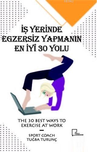 İşyerinde Egzersiz Yapmanın En İyi 30 Yolu - Tuğba Turunç | Yeni ve İk