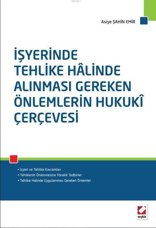 İşyerinde Tehlike Hâlinde Alınması Gereken Önlemlerin Hukukî Çerçevesi