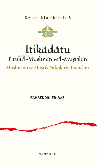 İtikâdâtu;Fırakı’l-Müslimîn ve’l-Müşrikîn Müslüman ve Müşrik Fırkaları