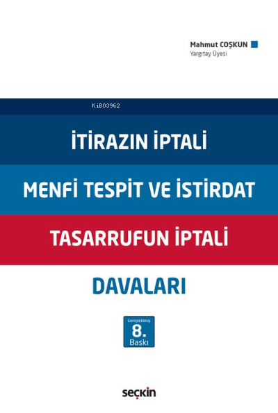 İtirazın İptali – Menfi Tespit ve İstirdat – Tasarrufun İptali Davalar