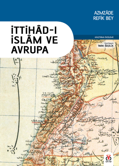 İttihâd-ı İslâm ve Avrupa - Azmzâde Refik Bey | Yeni ve İkinci El Ucuz