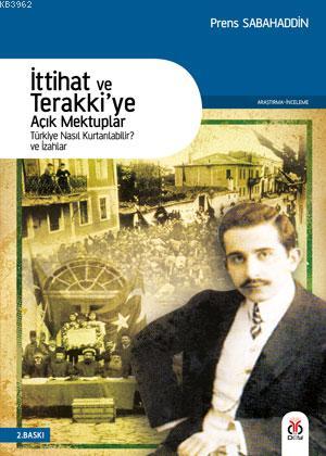 İttihat ve Terakkiye Açık Mektuplar - Prens Sabahaddin | Yeni ve İkinc