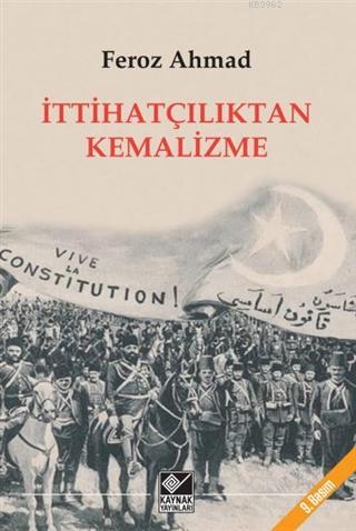 İttihatçılıktan Kemalizme - Feroz Ahmad | Yeni ve İkinci El Ucuz Kitab