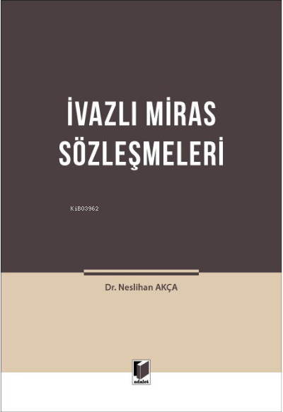 İvazlı Miras Sözleşmeleri - Neslihan Akça | Yeni ve İkinci El Ucuz Kit