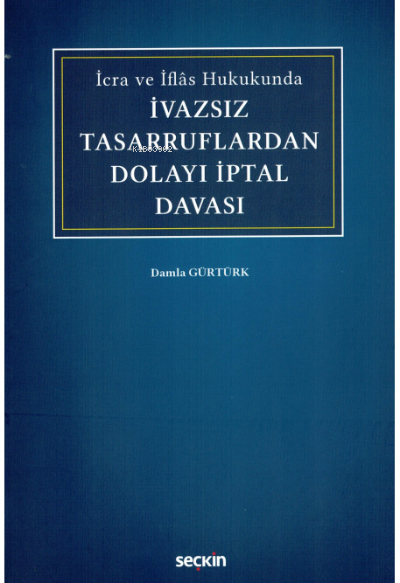 İvazsız Tasarruflardan Dolayı İptal Davası - Damla Gürtürk | Yeni ve İ