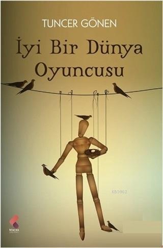 İyi Bir Dünya Oyuncusu - Tuncer Gönen | Yeni ve İkinci El Ucuz Kitabın