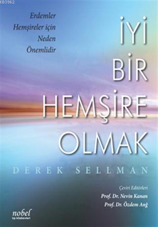 İyi Bir Hemşire Olmak - Derek Sellman | Yeni ve İkinci El Ucuz Kitabın