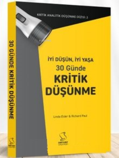 İyi Düşün, İyi Yaşa;30 Günde Kritik Düşünme - Richard Paul | Yeni ve İ