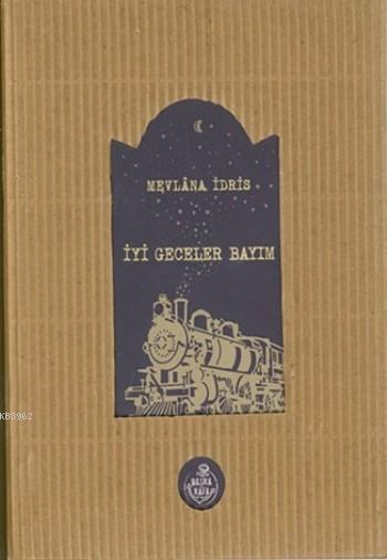 İyi Geceler Bayım - Mevlana İdris | Yeni ve İkinci El Ucuz Kitabın Adr