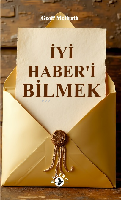 İyi Haber’i Bilmek - Geoff Mcllrath | Yeni ve İkinci El Ucuz Kitabın A