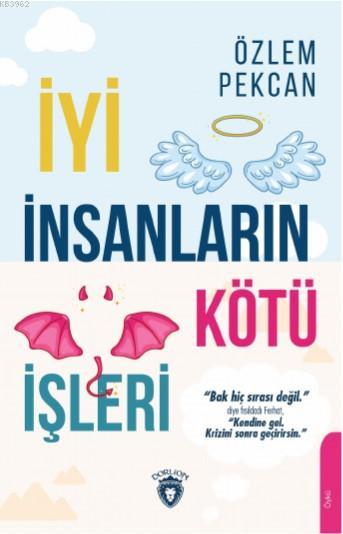 İyi İnsanların Kötü İşleri - Özlem Pekcan | Yeni ve İkinci El Ucuz Kit