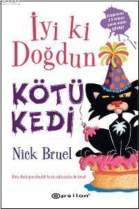 İyi ki Doğdun Kötü Kedi - Nick Bruel | Yeni ve İkinci El Ucuz Kitabın 