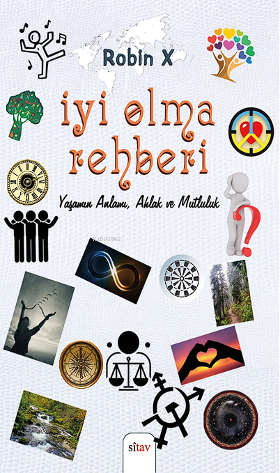 İyi Olma Rehberi Yaşamın Anlamı, Ahlak ve Mutluluk - Robin X | Yeni ve