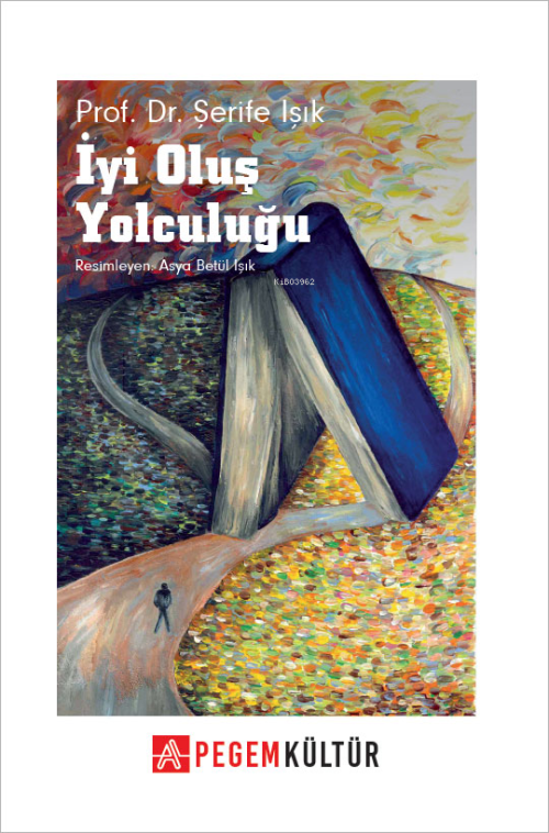 İyi Oluş Yolculuğu - Şerife Işık | Yeni ve İkinci El Ucuz Kitabın Adre