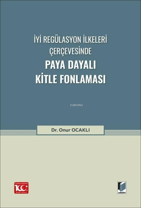 İyi Regülasyon İlkeleri Çerçevesinde Paya Dayalı Kitle Fonlaması - Onu