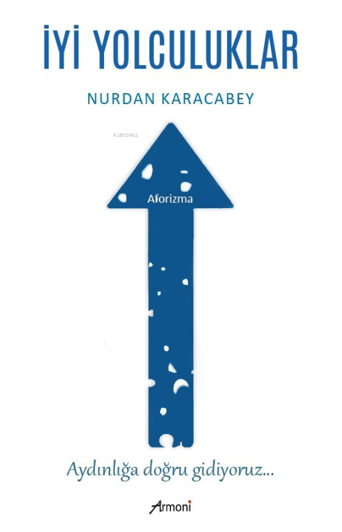 İyi Yolculuklar;Aydınlığa Doğru Gidiyoruz... - Nurdan Karacabey | Yeni