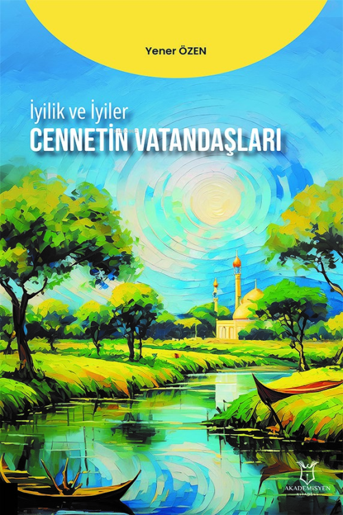 İyilik ve İyiler - Cennetin Vatandaşları - Yener Özen | Yeni ve İkinci