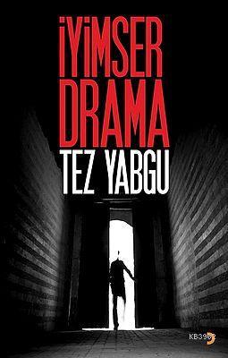 İyimser Drama - Tez Yabgu | Yeni ve İkinci El Ucuz Kitabın Adresi